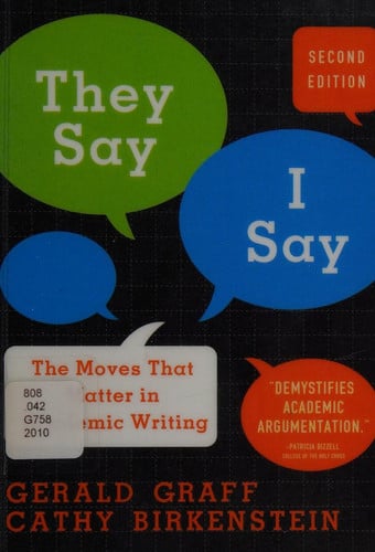 They say/I say : the moves that matter in academic writing