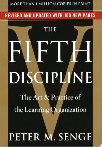 The fifth discipline: the art and practice of the learning organization