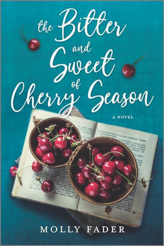 The bitter and sweet of cherry season: a novel