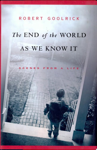 The end of the world as we know it: scenes from a life