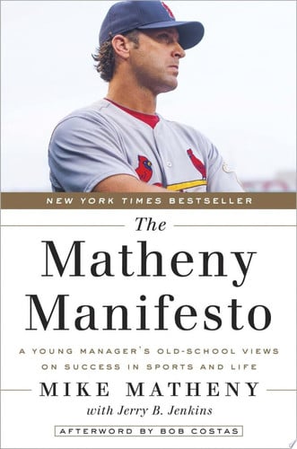 The Matheny Manifesto: a young manager's old school views on success in sports and life