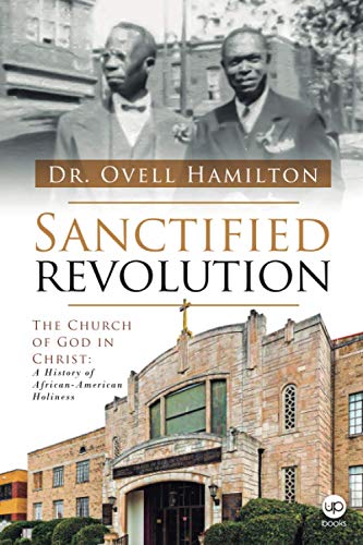 Sanctified revolution: The Church of God in Christ: A history of African-American holiness - 7798