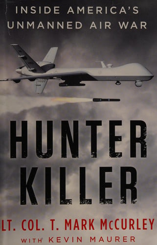 Hunter Killer Inside America's Unmanned Air War
