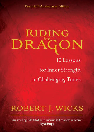 Riding the dragon: 10 lessons for inner strength in challenging times
