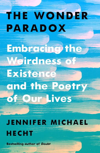 The wonder paradox: embracing the weirdness of existence and the poetry of our lives