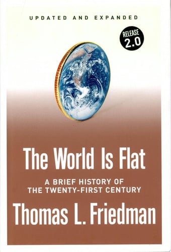 The World Is Flat [Updated and Expanded] A Brief History of the Twenty-first Century