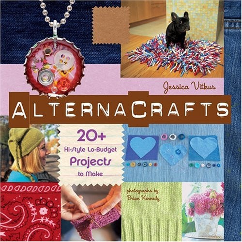 Alternacrafts: [20+ hi-style, lo-budget projects to make]