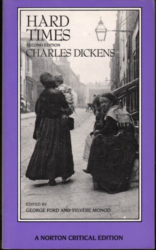 Hard times: an authoritative text, backgrounds, sources, and contemporary reactions, criticism