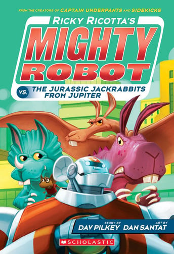 Ricky Ricotta's mighty robot vs. the Jurassic jackrabbits from Jupiter