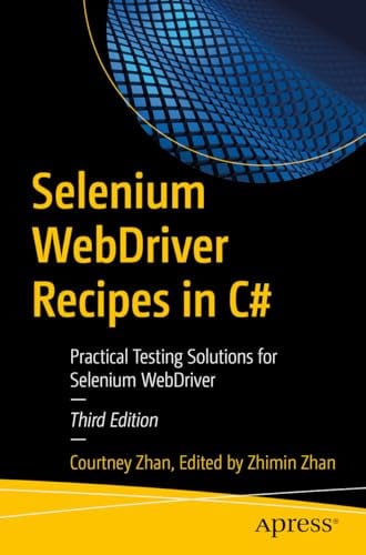 Selenium WebDriver Recipes in C# Practical Testing Solutions for Selenium WebDriver