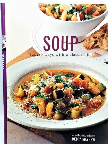Soup Superb Ways with a Classic Dish