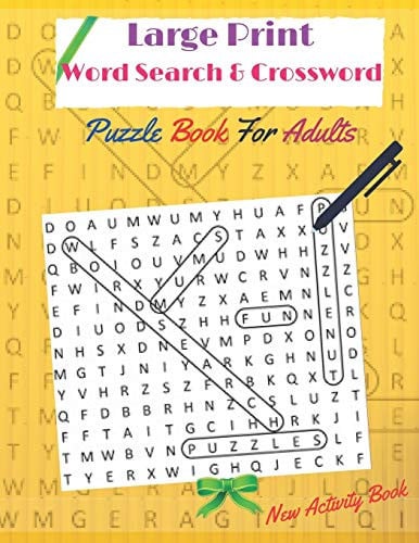 Large Print Word Search & Crossword Puzzle Books for Adults (New Activity Book) Amazing Large Print Word Search Puzzles for Seniors, Adults and All Puzzle Lover.