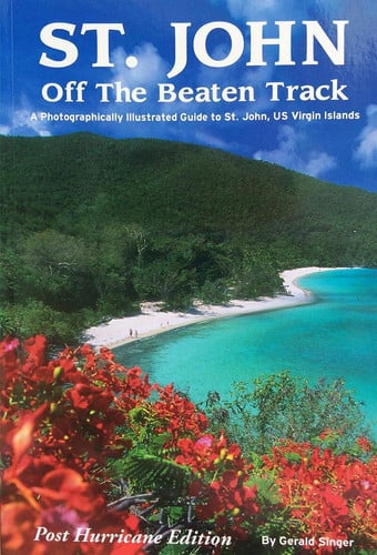 St. John Off the Beaten Track A Photographically Illustrated Guide to St. John US Virgin Islands