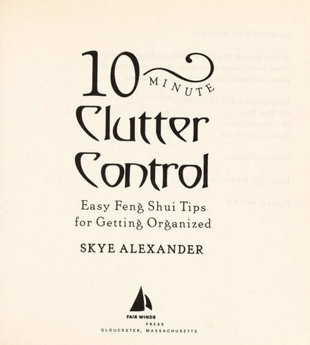 10-Minute Clutter Control Easy Feng Shui Tips for Getting Orangized