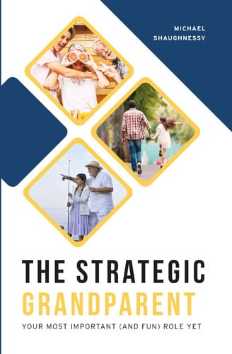 Strategic Grandparent Your Most Important (and Fun) Role Yet