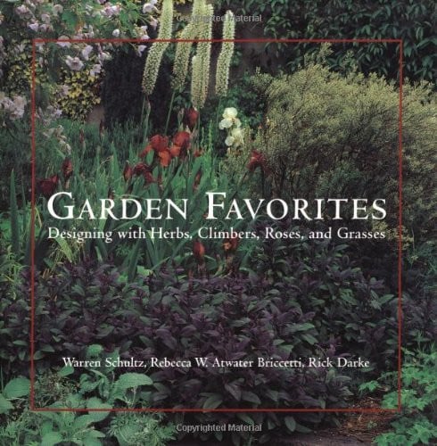 Garden Favorites Designing with Herbs, Climbers, Roses and Grasses