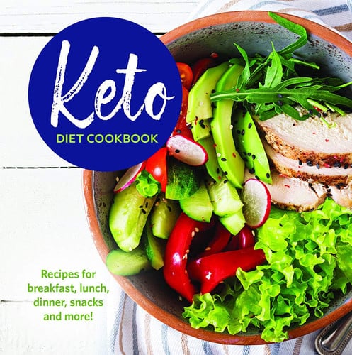 Keto Diet Cookbook Recipes for Breakfast, Lunch, Dinner, Snacks and More!