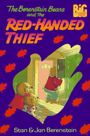 The Berenstain Bears and the red-handed thief