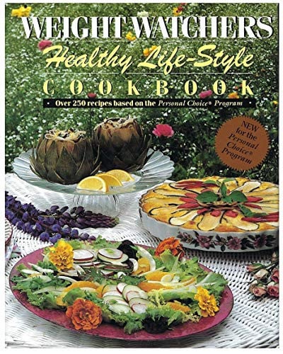 Weight Watchers Healthy Life-style Cookbook Over 250 Recipes Based on the Personal Choice Program