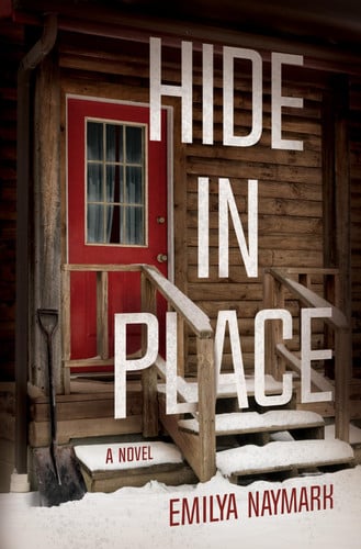 Hide in place: a novel