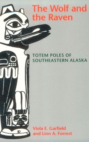 Wolf and the raven: totem poles of Southeastern Alaska