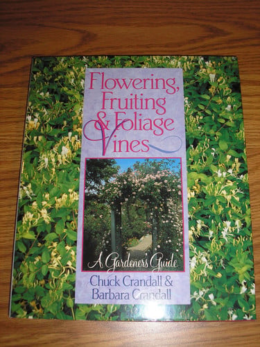 Flowering, fruiting & foliage vines: a gardener's guide