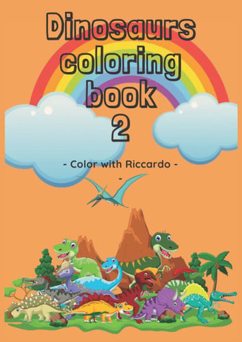 Color with Riccardo - Dinosaurs coloring book 2