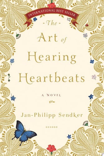 The art of hearing heartbeats: a novel