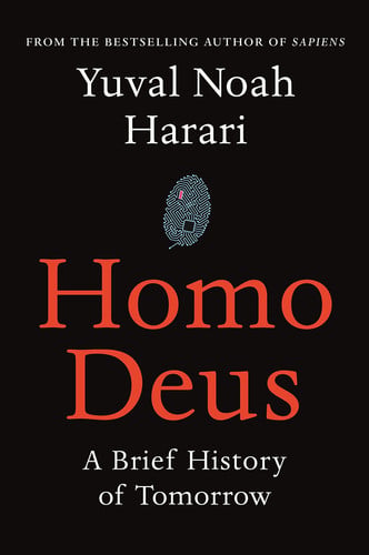 Homo Deus A Brief History of Tomorrow