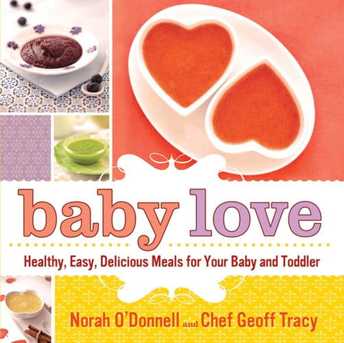 Baby Love Healthy, Easy, Delicious Meals for Your Baby and Toddler