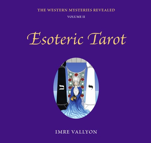 The Western Mysteries Revealed, Vol. 2 Esoteric Tarot