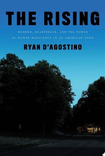 The Rising Murder, Heartbreak, and the Power of Human Resilience in an American Town