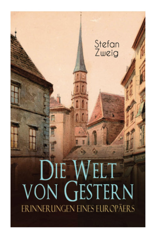 Die Welt von Gestern. Erinnerungen eines Europäers (German Edition) - 5930