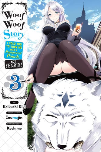 Woof Woof Story I Told You to Turn Me Into a Pampered Pooch, Not Fenrir!