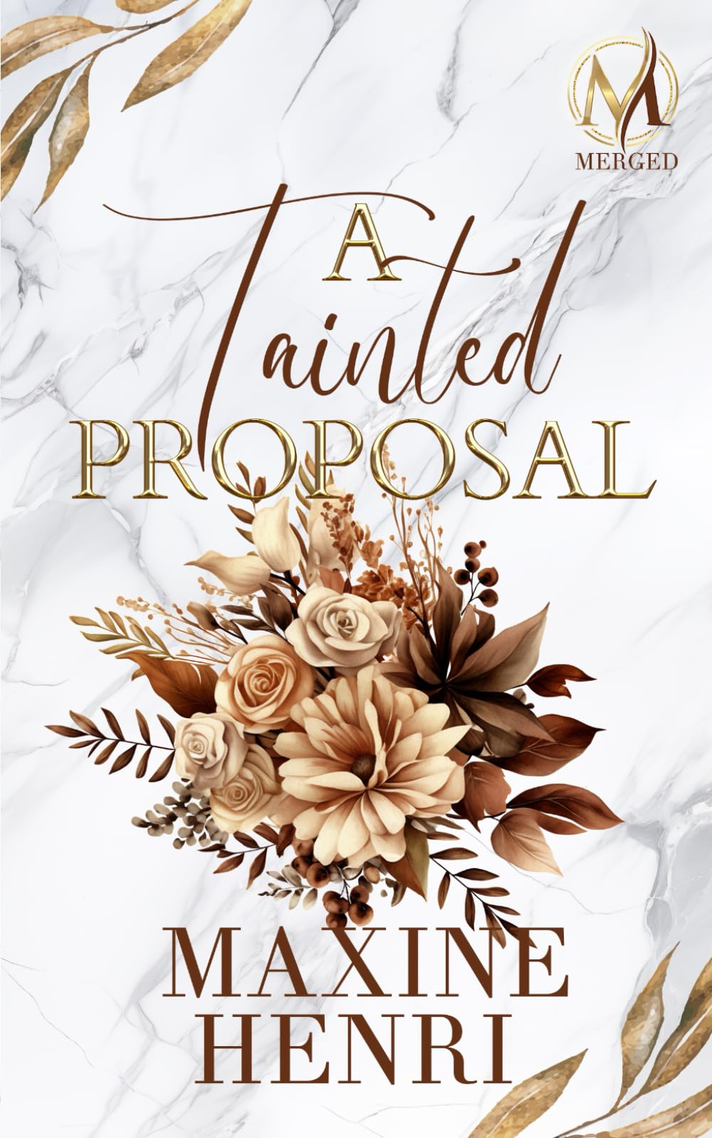 A Tainted Proposal: A Fake Marriage Billionaire Romance (MERGED)