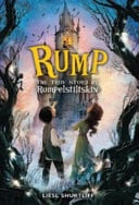 Rump The True Story of Rumpelstiltskin