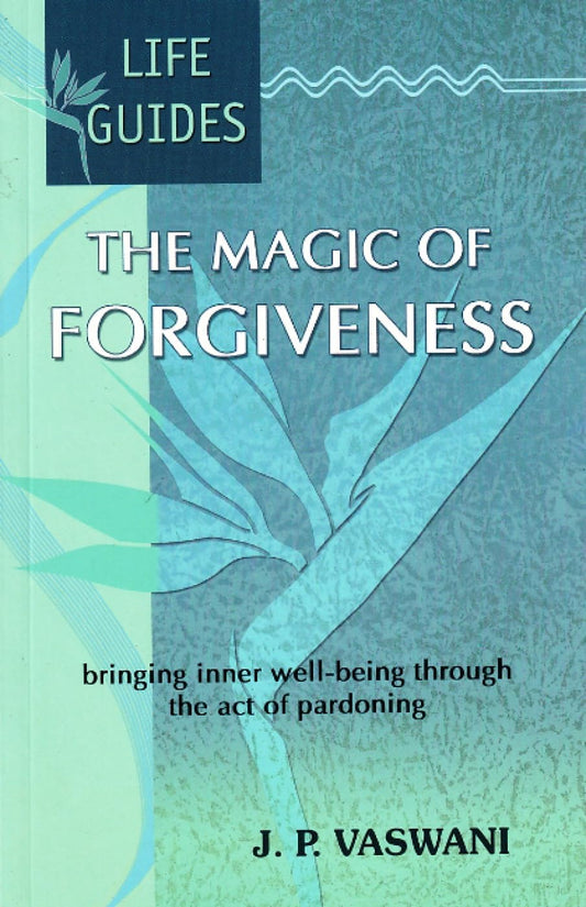 The Magic of Forgiveness: Bringing Inner Well-being Through the Act of Pardoning
