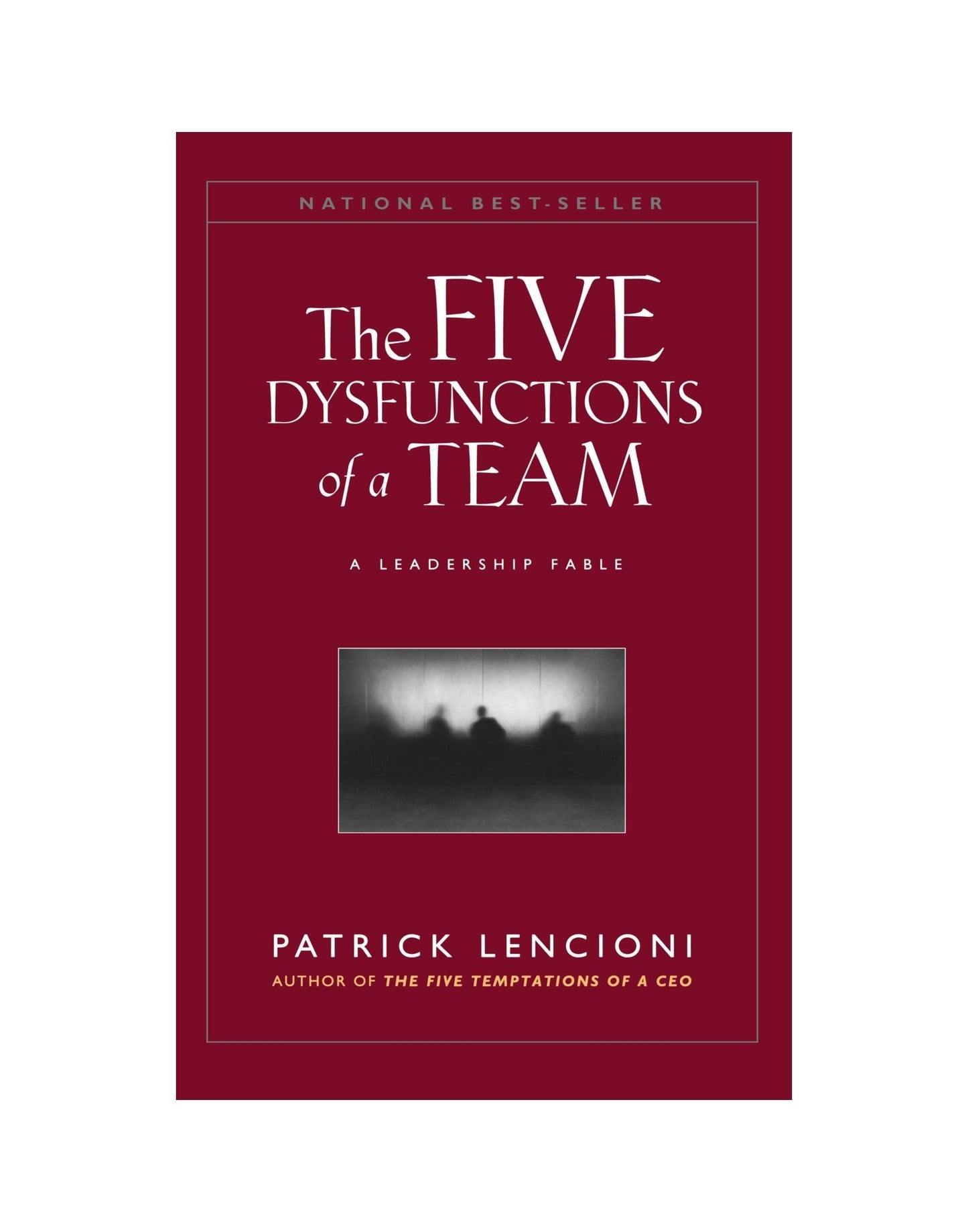 The Five Dysfunctions of a Team: A Leadership Fable - 9754