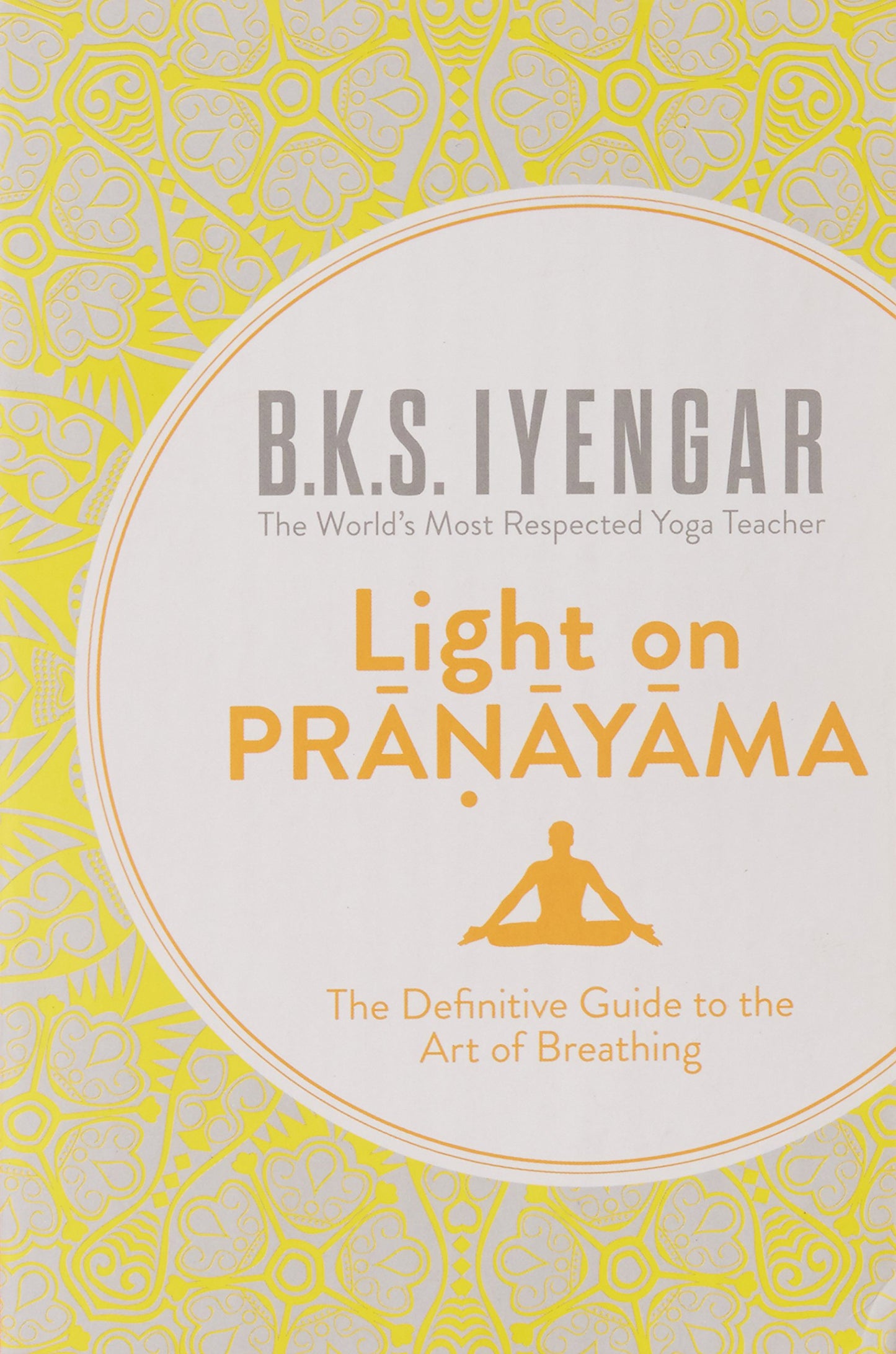 Light on Pranayama [Jan 10, 2005] B.K.S. Iyengar