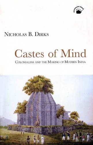 Castes of Mind: Colonialism and the Making of Modern India [Paperback] [Jan 01, 2003] Nicholas B. Dirks