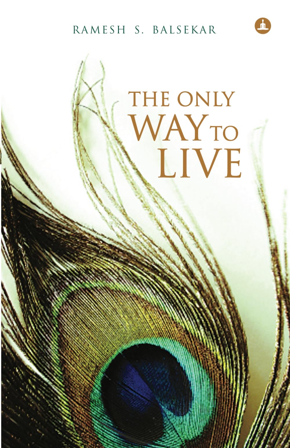 The Only Way To Live: The Man Of Understanding Lives His Life Like God