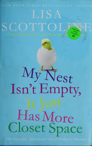 My nest isn't empty, it just has more closet space: the amazing adventures of an ordinary woman