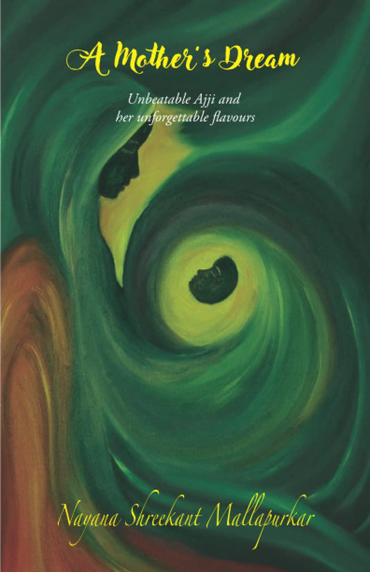 A Mother's Dream: Unbeatable Ajji and her unforgettable flavours