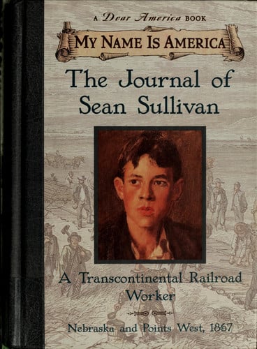 The journal of Sean Sullivan: a Transcontinental Railroad worker