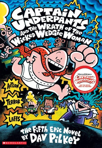 Captain Underpants and the wrath of the wicked Wedgie Woman: the fifth epic novel