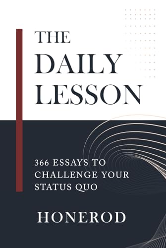 The Daily Lesson: 366 Essays to Challenge Your Status Quo - 2469