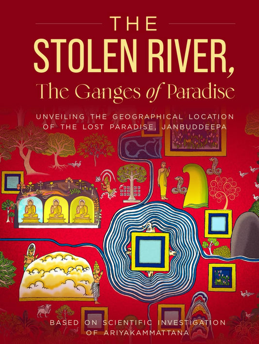 The Stolen River, The Ganges of Paradise: Unveiling The Geographical Location of the Lost Paradise, Janbuddeepa - 6251