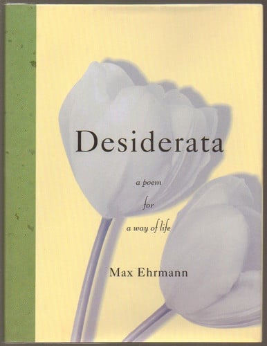 Desiderata: a poem for a way of life