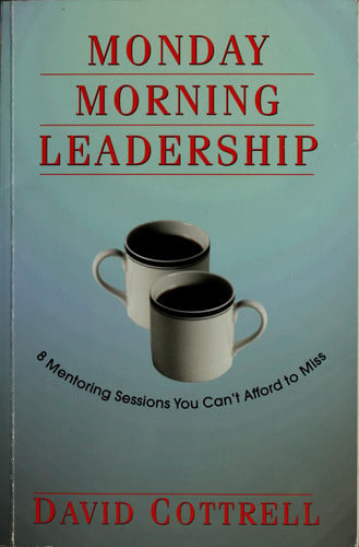Monday morning leadership: 8 mentoring sessions you can't afford to miss