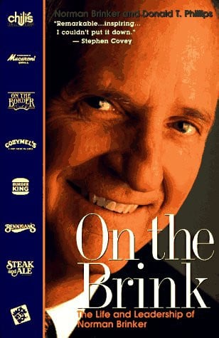 On the brink: the life and leadership of Norman Brinker